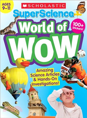 Superscience World of Wow, Ages 9-11