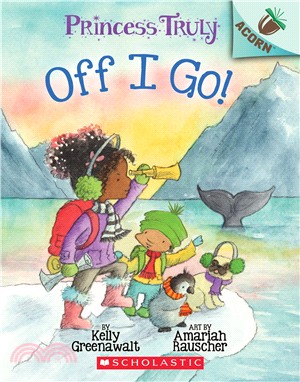 The Off I Go!: An Acorn Book (Princess Truly #2)(平裝本)