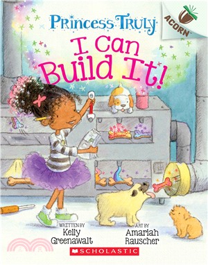 I Can Build It!: An Acorn Book (Princess Truly #3)(平裝本)