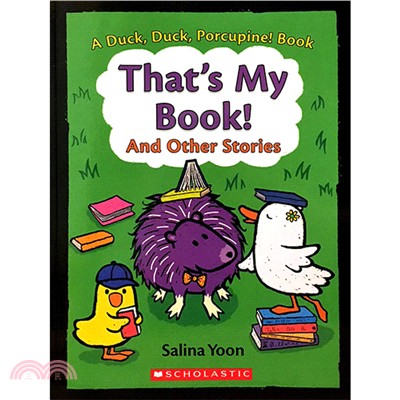 A Duck, Duck, Porcupine! Book: That's My Book! And Other Stories