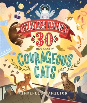 Fearless Felines ― 30 True Tales of Courageous Cats