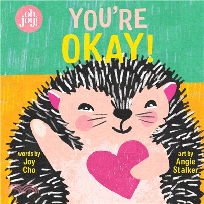 You're Okay!: An oh joy! Book