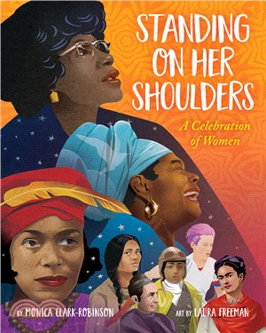 Standing on her shoulders :a celebration of women /