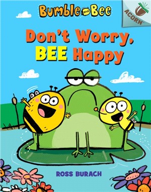 Don't Worry, Bee Happy: An Acorn Book (Bumble and Bee #1)(精裝本)