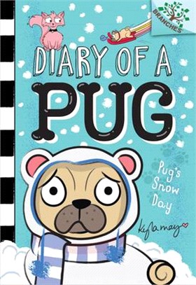 Pug’s Snow Day: A Branches Book (Diary of a Pug #2)(精裝本)