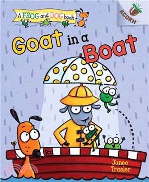 Goat in a Boat: An Acorn Book (A Frog and Dog Book #2)(精裝本)