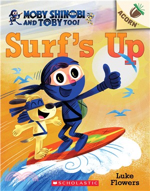 Surf's Up!: An Acorn Book (Moby Shinobi and Toby, Too! #1)