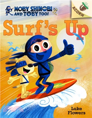 Surf's Up!: An Acorn Book (Moby Shinobi and Toby, Too! #1)(精裝本)