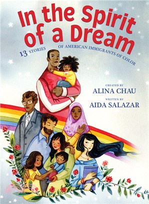 In the spirit of a dream :thirteen stories of American immigrants of color /