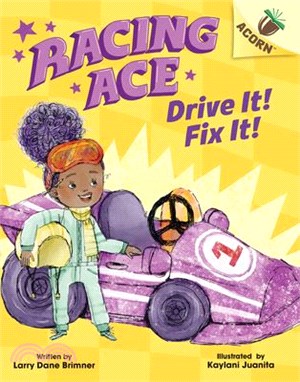 Drive It! Fix It!: An Acorn Book (Racing Ace #1)(精裝本)