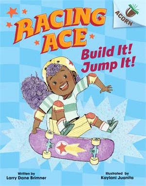 Build It! Jump It!: An Acorn Book (Racing Ace #2)(精裝本)