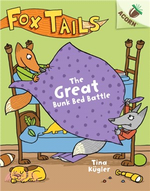 The Great Bunk Bed Battle: An Acorn Book (Fox Tails #1)(精裝本)