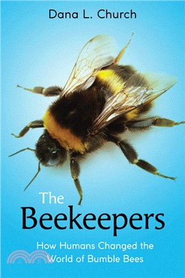 The beekeepers :how humans changed the world of bumble bees /