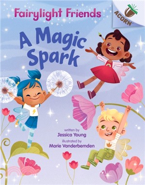 A Magic Spark: An Acorn Book (Fairylight Friends #1)(精裝本)