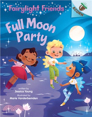 Full Moon Party: An Acorn Book (Fairylight Friends #3) (Library Edition)(精裝本)