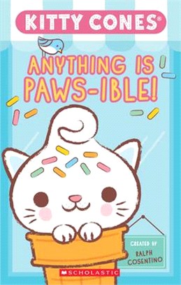 Anything Is Paws-ible ― The Official A-meow-zing Kitty Cones Pawbook!