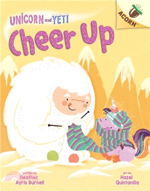 Cheer Up: An Acorn Book (Unicorn and Yeti #4)(精裝本)