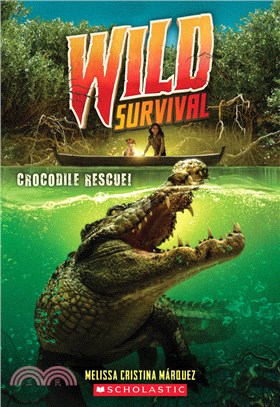 Crocodile Rescue! (Wild Survival #1)(平裝本)