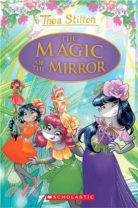 #9: The Magic of the Mirror (Thea Stilton Special Edition)