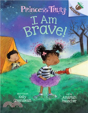 I Am Brave!: An Acorn Book (Princess Truly #5)(精裝本)