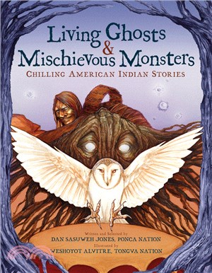 Living ghosts & mischievous monsters :chilling American Indian stories /