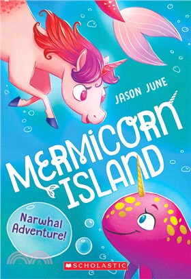 Narwhal Adventure! (Mermicorn Island #2)