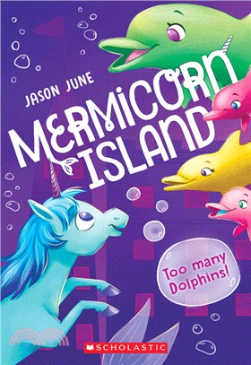 Too Many Dolphins! (Mermicorn Island #3)