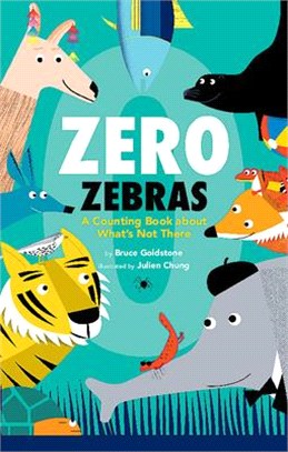 Zero Zebras: A Counting Book about What's Not There