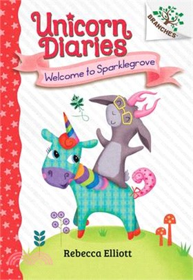 Welcome to Sparklegrove: A Branches Book (Unicorn Diaries #8)(精裝本)
