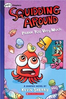 Prank You Very Much: A Graphix Chapters Book (Squidding Around #3)(graphic novel)