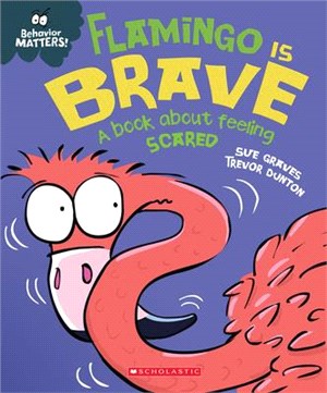 Flamingo Is Brave: A Book about Feeling Scared