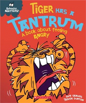 Tiger Has a Tantrum (Library Edition): A Book about Feeling Angry