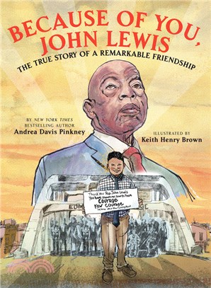 Because of you, John Lewis :the true story of a remarkable friendship /