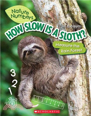 How Slow Is a Sloth? (Nature Numbers): Measure the Rainforest