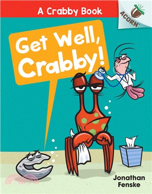 Get Well, Crabby!: An Acorn Book (a Crabby Book #4)(精裝本)