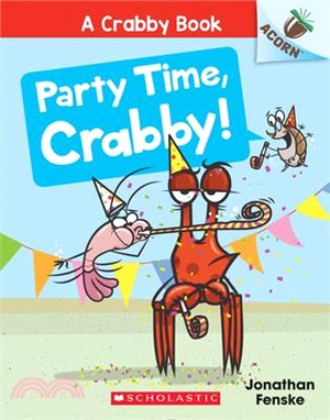 Party Time, Crabby!: An Acorn Book (a Crabby Book #6)
