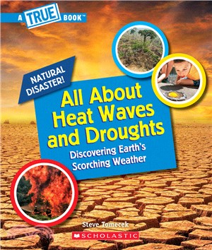 A True Book: All About Heat Waves and Droughts