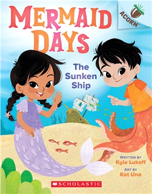 The Sunken Ship: An Acorn Book (Mermaid Days #1)(平裝本)