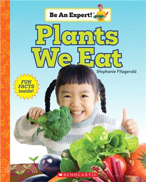 Plants We Eat (Be an Expert!)