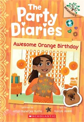 Awesome Orange Birthday: A Branches Book (The Party Diaries #1)(平裝本)