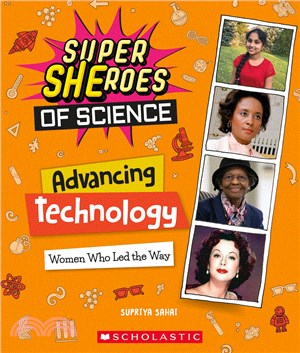 Advancing Technology (Super SHEroes of Science): Women Who Led the Way