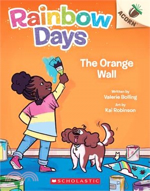 Orange Wall: An Acorn Book (Rainbow Days #3)