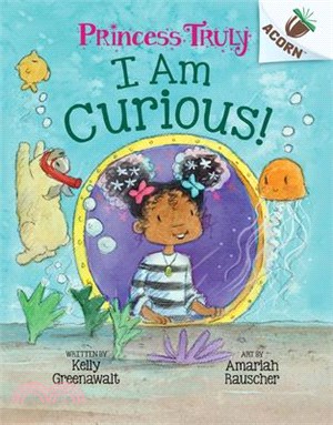 I Am Curious: An Acorn Book (Princess Truly #7)(精裝本)