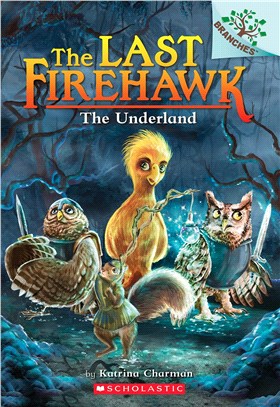 The Underland: A Branches Book (The Last Firehawk #11)(平裝本)