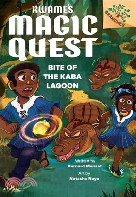 Bite of the Kaba Lagoon: A Branches Book (Kwame's Magic Quest #3)