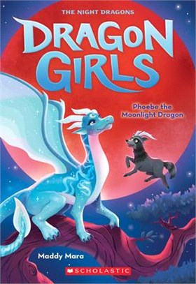 Dragon Girls (8) : Phoebe the Moonlight Dragon /