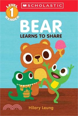 Bear Learns to Share (Scholastic Reader, Level 1): A First Feelings Reader