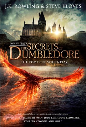 Fantastic Beasts: The Secrets of Dumbledore－The Complete Screenplay