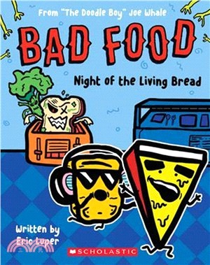 Night of the Living Bread: From "The Doodle Boy" Joe Whale (Bad Food #5)