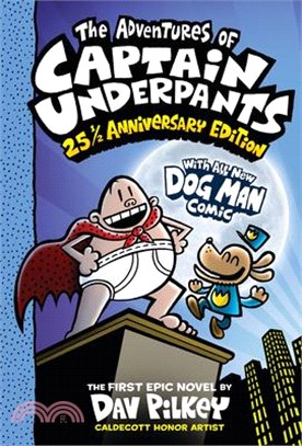 The Adventures of Captain Underpants (Now with a Dog Man Comic!) (Color Edition): 25th and a Half Anniversary Edition